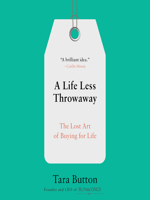 Title details for A Life Less Throwaway by Tara Button - Available